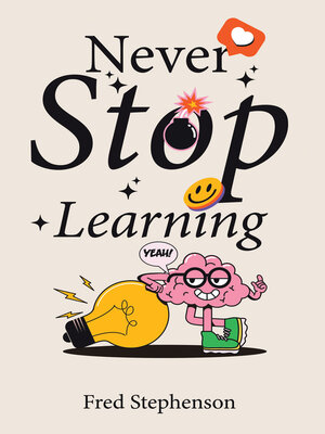 cover image of Never Stop Learning